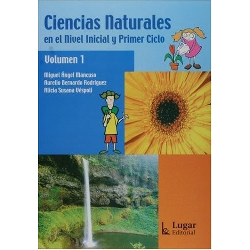 Ciencias Naturales En El Nivel Inicial Y 1º Ciclo Vol. I - M