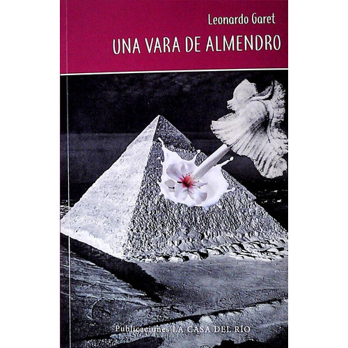 Vara De Almendro, Una, De Garet  Leonardo. Editorial La Casa Del Rio, Tapa Blanda, Edición 1 En Español