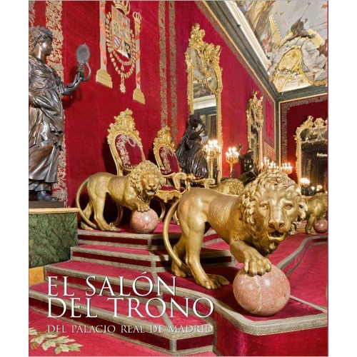El salÃÂ³n del Trono del Palacio Real de Madrid, de Sancho Gaspar, José Luis. Editorial Palacios y Museos, tapa blanda en español