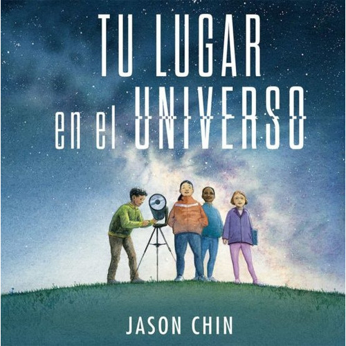 Tu Lugar En El Universo (pic) - Jason Chin, De Jason Chin. Editorial Picarona En Español