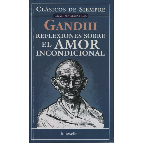 Reflexiones Sobre El Amor Incondicional - Mahatma Gandhi