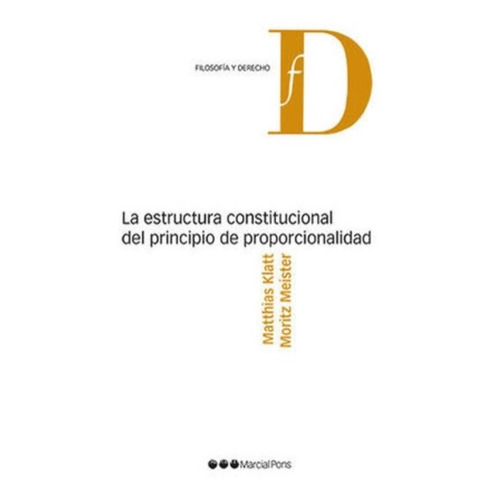 La Estructura Constitucional Del Principio De Proporcionalid