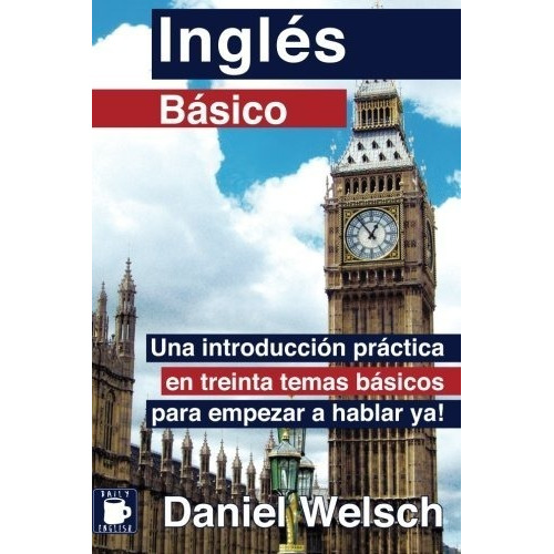 Libro Inglés Básico (guía Básica Para Empezar Hablar Ya!)