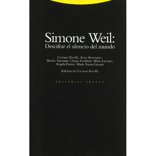 Simone Weil: Descifrar El Silencio Del Mundo, De Carmen Revilla. Editorial Trotta, Edición 1 En Español