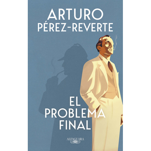 El problema final, de Arturo Pérez Reverte., vol. 1.0. Editorial Alfaguara, tapa blanda, edición 1.0 en español, 2023