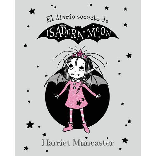 El diario secreto de Isadora Moon, de Muncaster, Harriet. Serie Middle Grade Editorial ALFAGUARA INFANTIL, tapa blanda en español, 2020