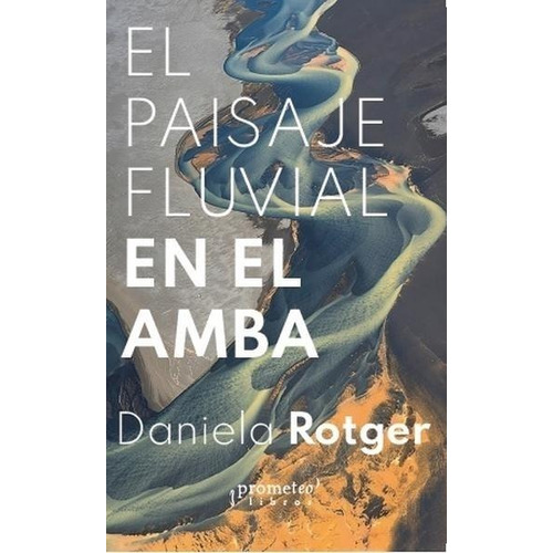 Paisaje Fluvial En El Amba  - Danielo Rotger