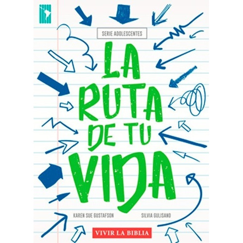 La Ruta De Tu Vida: Serie Adolescentes - Vivir La Biblia