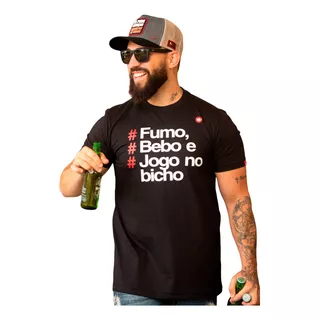 Camisa Camiseta Frase Fumo Bebo Jogo No Bicho Original Lóza