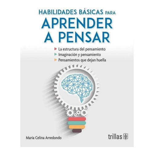 Habilidades Básicas Para Aprender A Pensar Trillas