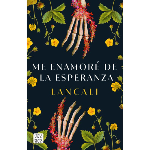 Me Enamoré De La Esperanza, De Lancali (callewaert, Lou Andrea). Editorial Crossbooks, Tapa Blanda, Edición 01 En Español, 2024