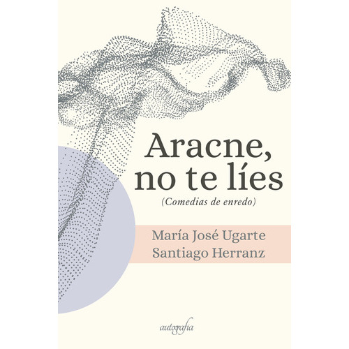 Aracne, No Te Líes, De Ugarte , María José.., Vol. 1.0. Editorial Autografía, Tapa Blanda En Español, 2017