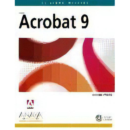 Adobe Acrobat 9, De Adobe Press. Editorial Anaya Multimedia, Tapa Blanda, Edición 2009 En Español