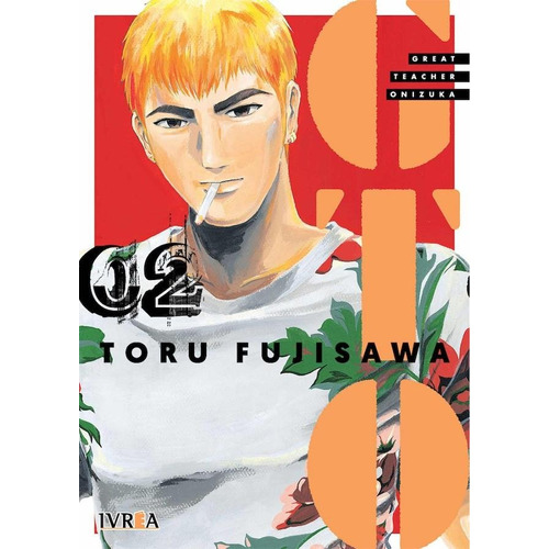 Gto - Great Teacher Onizuka 02, De Toru Fujisawa. Editorial Ivrea, Tapa Blanda En Español