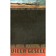 Guia Secreta De Villa Gesell - Magst / Roncoroni - Nuevo
