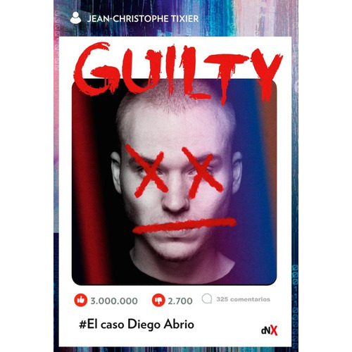 Guilty, De Jean Christophe Tixier. Editorial Del Nuevo Extremo, Tapa Blanda En Español, 2022