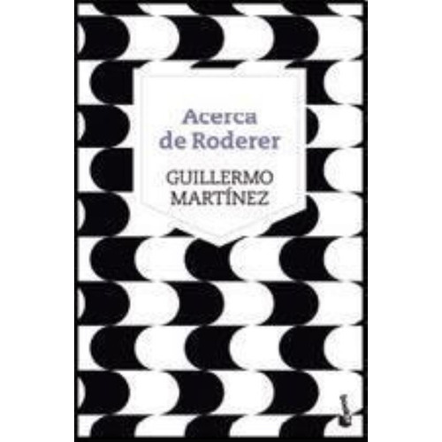 Acerca De Roderer, De Martínez, Guillermo. Editorial Booket, Tapa Tapa Blanda En Español