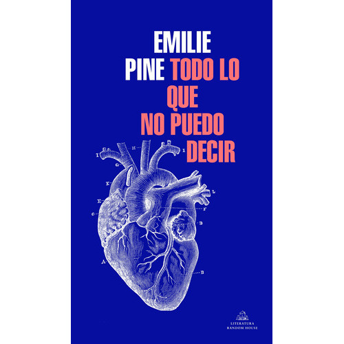 Todo Lo Que No Puedo Decir, De Pine, Emilie. Serie Random House Editorial Literatura Random House, Tapa Blanda En Español, 2020