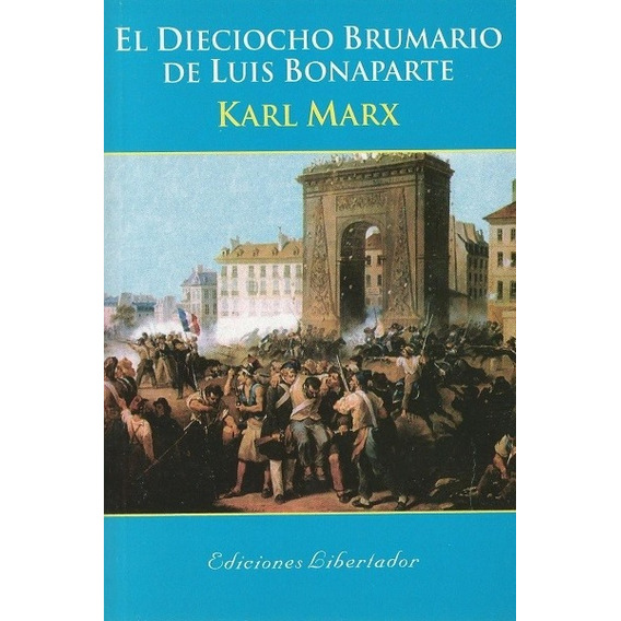 El Dieciocho Brumario De Luis Bonaparte - Marx Karl