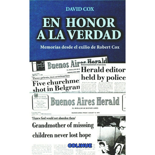 En Honor A La Verdad: Memorias Desde El Exilio De Robert Cox, De Cox David. Serie N/a, Vol. Volumen Unico. Editorial Colihue, Tapa Blanda, Edición 1 En Español, 2002