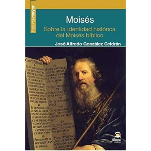 Moises - Sobre La Identidad Historica Del Moises Biblico