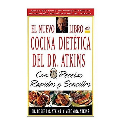 El Nuevo Libro De Cocina Dietetica Del Dr Atkins Co, de Atkins M.D., Robert. Editorial Gallery Books en español