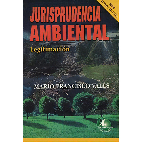 Jurisprudencia Ambiental Legitimacion, De Mario Francisco Valls. Editorial Ugerman Editor, Tapa Blanda, Edición 2000 En Español