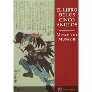 El Libro De Los Cinco Anillos - Miyamoto Musashi, De Miyamoto Musashi. Editorial Terramar, Tapa Blanda En Español