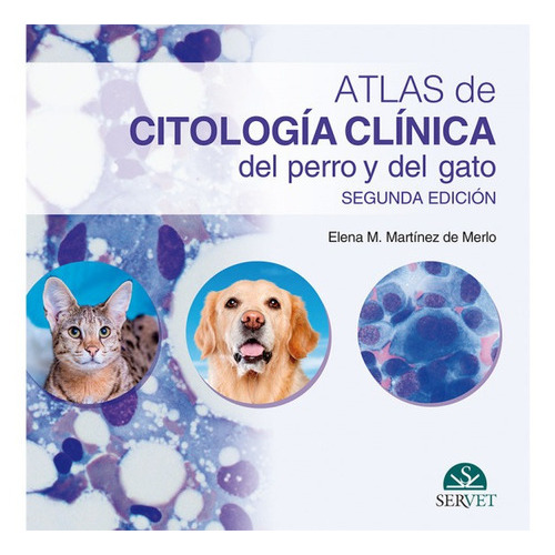 Atlas De Citología Clínica Del Perro Y Del Gato 2 Edic Edra P Dura, De Elena M Martinez De Merlo. Editorial Servet, Tapa Dura En Español, 2022
