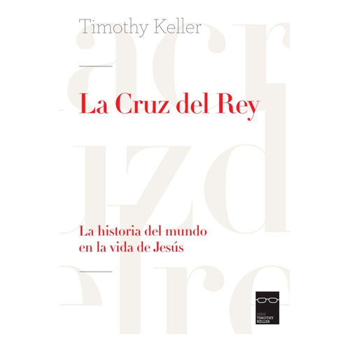 La Cruz Del Rey - Timothy Keller