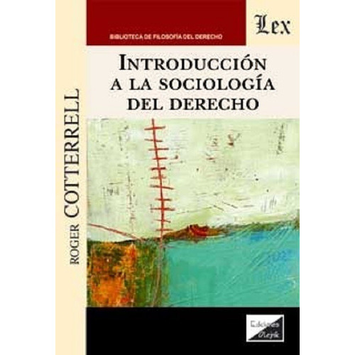 Introducción A La Sociología Del Derecho, De Cotterrell, Roger., Vol. 1. Editorial Olejnik, Tapa Blanda, Edición 1 En Español, 2022