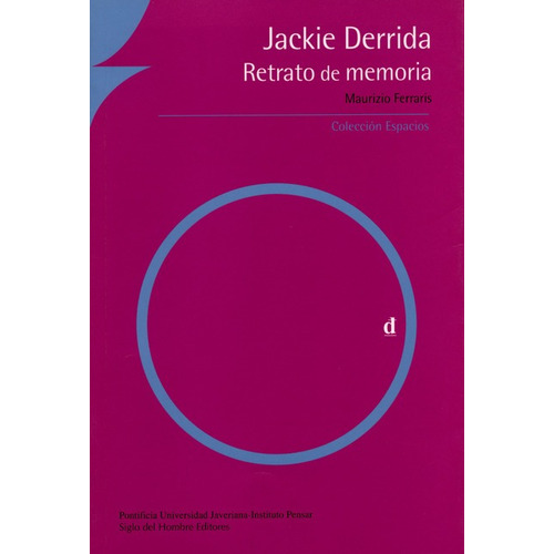 Jackie Derrida Retrato De Memoria, De Mazzoldi, Bruno. Editorial Siglo Del Hombre, Tapa Blanda, Edición 1 En Español, 2007