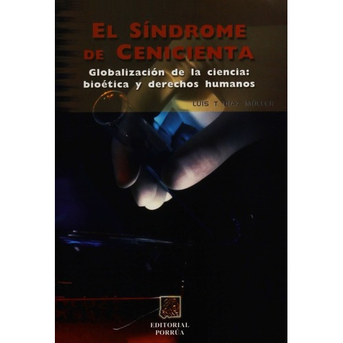 El Sindrome De Cenicienta, De Díaz Müller, Luis T.. Editorial Porrúa México, Tapa Blanda, Edición 1, 2007 En Español, 2007
