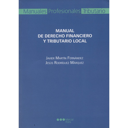 Manual De Derecho Financiero Y Tributario Local, De Martín Fernandez, Javier. Editorial Marcial Pons, Tapa Blanda, Edición 1 En Español, 2009