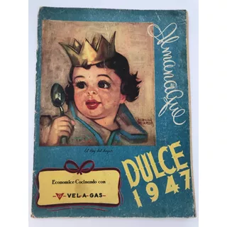 Almanaque Dulce 1947- Folleto Repostería Recetario Vintage-