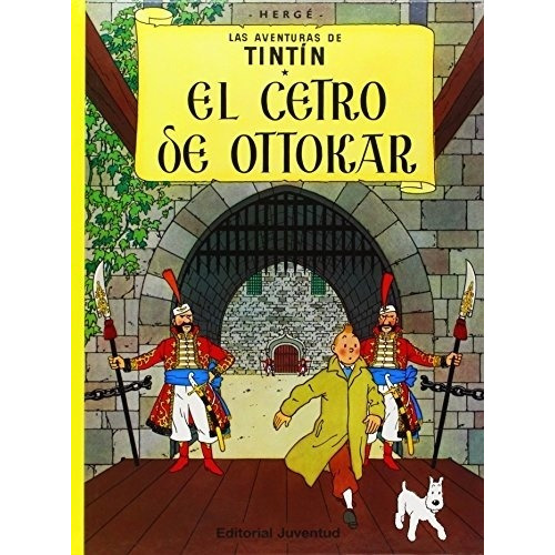 Las Aventuras De Tintin. El Cetro De Ottokar - Herge