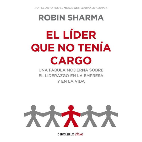 Lider Que No Tenia Cargo, El - Robin S. Sharma