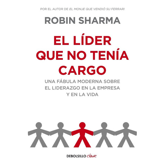 Lider Que No Tenia Cargo, El - Robin S. Sharma