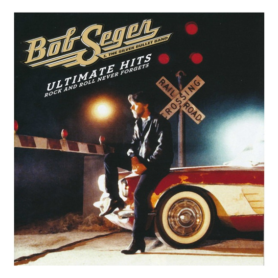 Bob Seger Ultimate Hits Rock And Roll Never Forgets Cd Eu