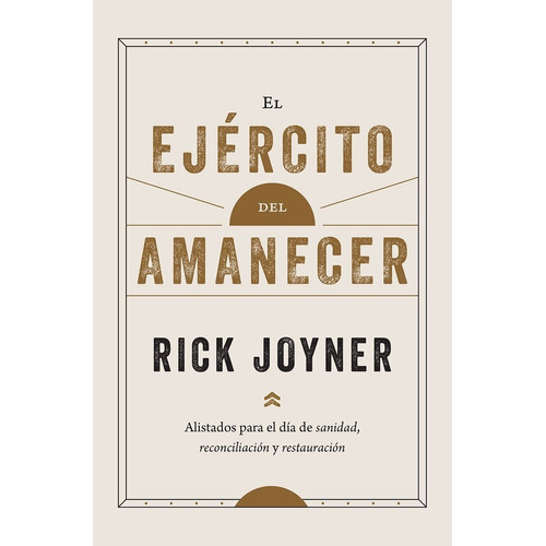 El Ejercito Del Amanecer - Rick Joyner