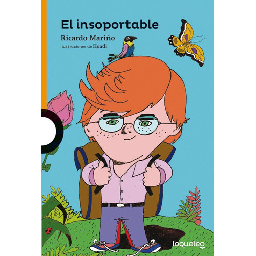 El Insoportable, De Ricardo Mariño. Editorial Loqueleo, Tapa Blanda En Español, 2015