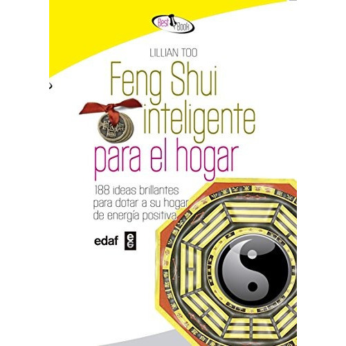 Feng Shui Inteligente Para El Hogar: Feng Shui Inteligente Para El Hogar, De Lillian Too. Editorial Edaf, Tapa Blanda, Edición 2018 En Español, 2018