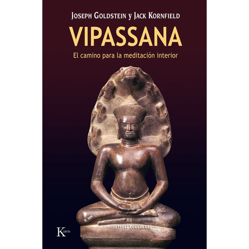 Vipassana: El camino para la meditación interior, de Goldstein, Joseph. Editorial Kairos, tapa blanda en español, 2002