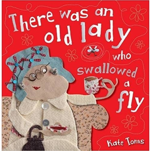 There Was An Old Lady Who Swallowed A Fly, De Toms, Kate. Editorial Make Believe Ideas, Tapa Blanda En Inglés Internacional, 2012