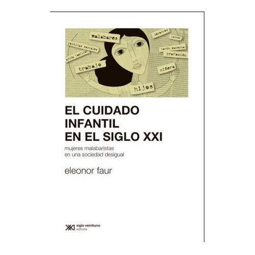 Cuidado Infantil En El Siglo Xxi, El - Eleonor Faur