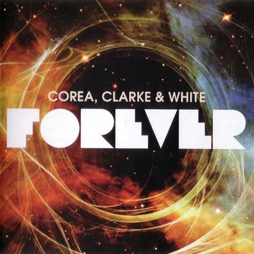 Corea, Clarke & White Forever 2cd Nuevo Cerrado Original
