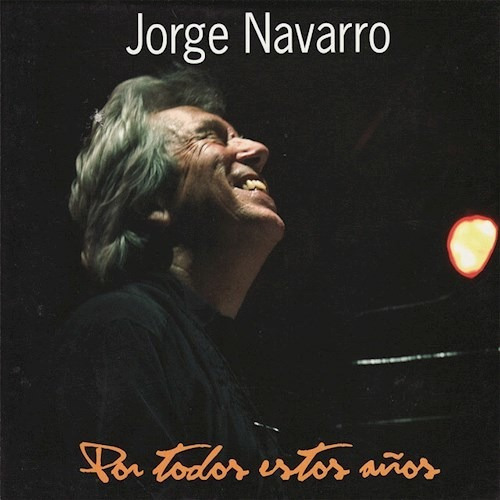 Por Todos Estos Años - Navarro Jorge (cd