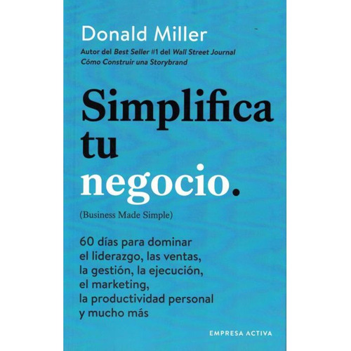 Libro Simplifica Tu Negocio - Donald Miller - Empresa Activa