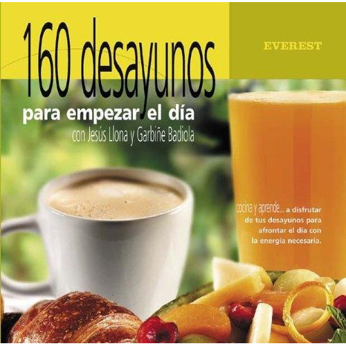160 Desayunos Para Empezar El Dia, De Jesus Llona Garbi¤e Badiola. Editorial Everest, Tapa Blanda En Español