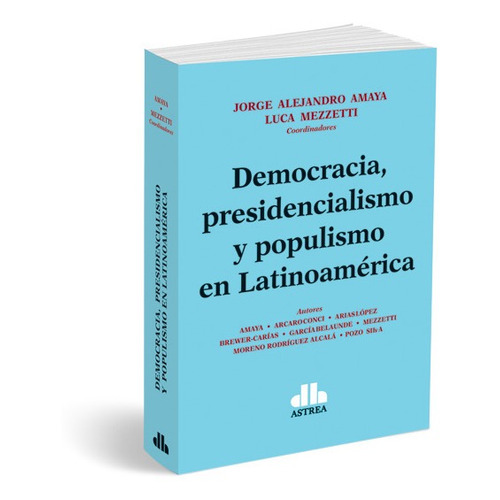 Democracia Presidencialismo Y Populismo En Latinoamerica